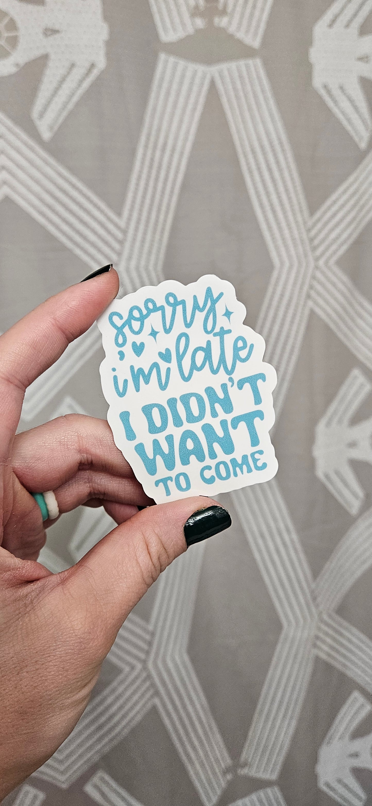 Didn't Want to Come Sticker